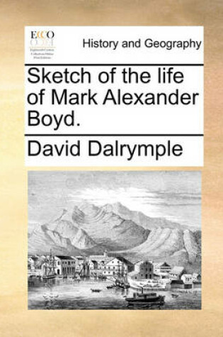 Cover of Sketch of the Life of Mark Alexander Boyd.