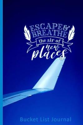 Book cover for Escape & Breathe the Air of New Places