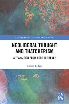 Cover of Neoliberal Thought and Thatcherism