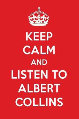 Book cover for Keep Calm and Listen to Albert Collins