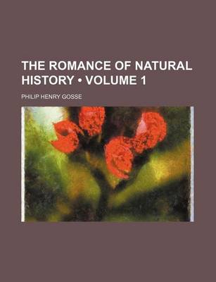 Book cover for The Romance of Natural History (Volume 1)