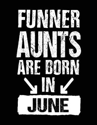 Book cover for Funner Aunts Are Born In June