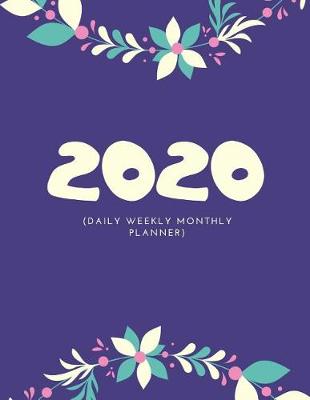 Book cover for 2020 Daily Weekly Monthly Planner