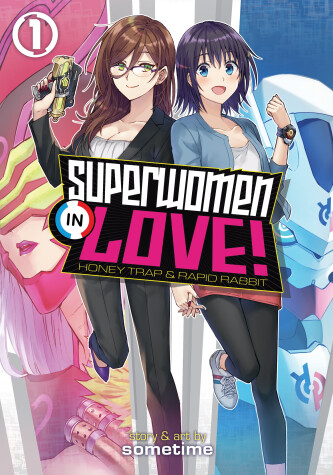 Cover of Superwomen in Love! Honey Trap and Rapid Rabbit Vol. 1