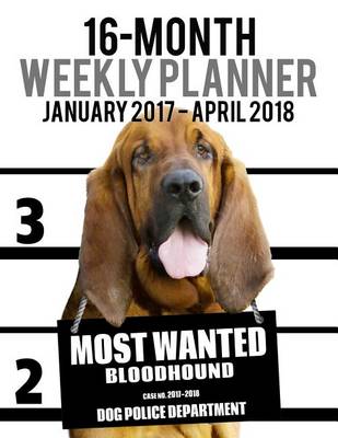 Cover of 2017-2018 Weekly Planner - Most Wanted Bloodhound