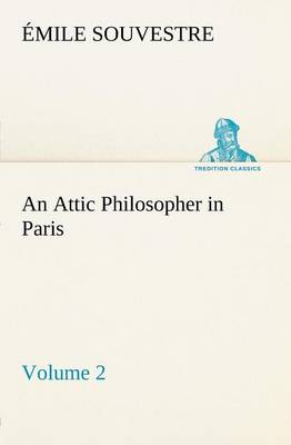 Book cover for An Attic Philosopher in Paris - Volume 2