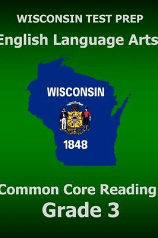 Cover of WISCONSIN TEST PREP English Language Arts Common Core Reading Grade 3