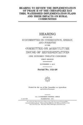 Cover of Hearing to review the implementation of phase II of the Chesapeake Bay TMDL watershed implementation plans and their impacts on rural communities