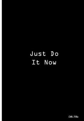 Book cover for Just Do It Now