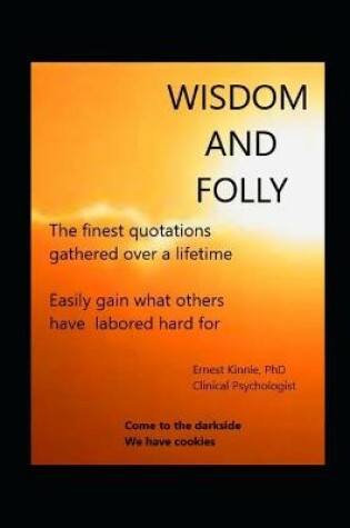 Cover of WISDOM AND FOLLY the finest quotations, gathered over a lifetime
