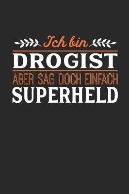 Book cover for Ich bin Drogist aber sag doch einfach Superheld