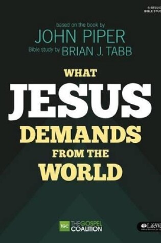 Cover of What Jesus Demands from the World - Bible Study Book