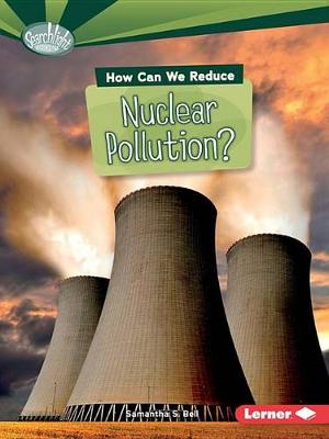 Cover of How Can We Reduce Nuclear Pollution?