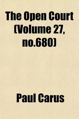 Book cover for The Open Court (Volume 27, No.680)