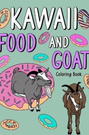 Cover of Kawaii Food and Goat Coloring Book