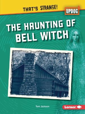 Cover of The Haunting of Bell Witch