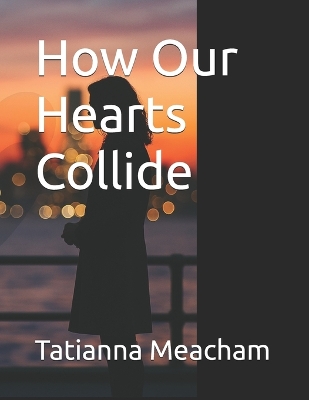 Cover of How Our Hearts Collide