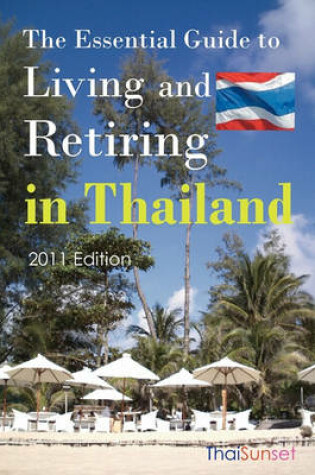 Cover of The Essential Guide to Living and Retiring in Thailand