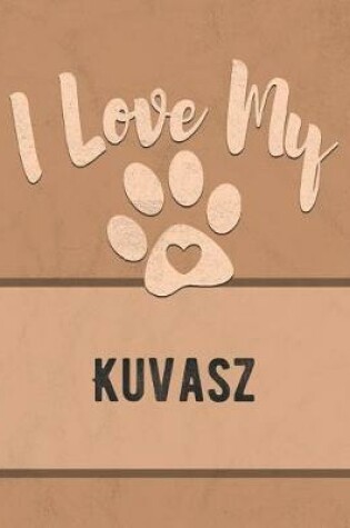 Cover of I Love My Kuvasz