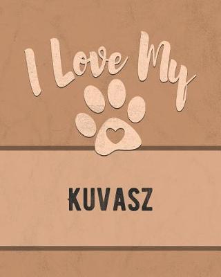 Book cover for I Love My Kuvasz