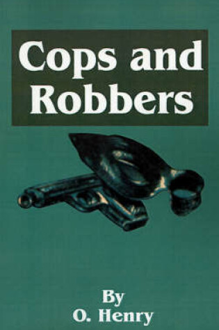 Cover of O. Henry's Cops and Robbers