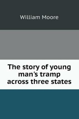 Cover of The story of young man's tramp across three states
