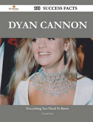 Book cover for Dyan Cannon 138 Success Facts - Everything You Need to Know about Dyan Cannon