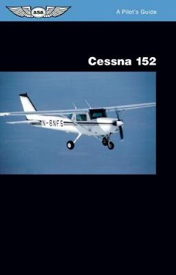 Cover of Cessna 152: A Pilot's Guide