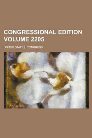 Cover of Congressional Edition Volume 2205