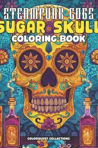 Cover of Steampunk Cogs Sugar Skull Coloring Book