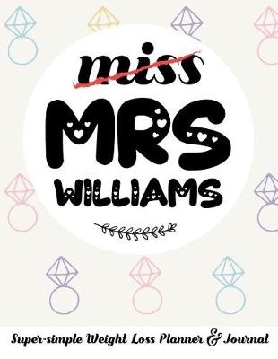 Book cover for Miss Mrs Williams Super-Simple Weight Loss Planner & Journal