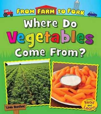 Book cover for Where Do Vegetables Come from? (from Farm to Fork: Where Does My Food Come from?)