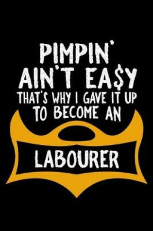 Cover of Pimpin' ain't easy that's why i gave it up to become a labourer