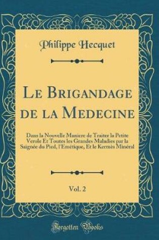 Cover of Le Brigandage de la Medecine, Vol. 2