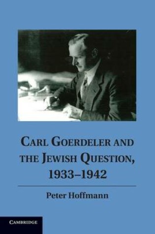 Cover of Carl Goerdeler and the Jewish Question, 1933-1942