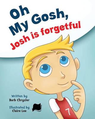 Book cover for Oh My Gosh, Josh Is Forgetful