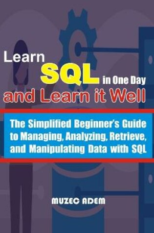 Cover of Learn SQL in one Day and Learn it Well