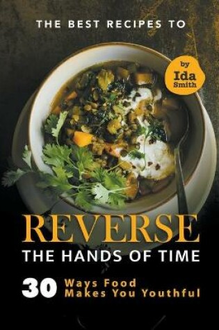 Cover of The Best Recipes to Reverse the Hands of Time