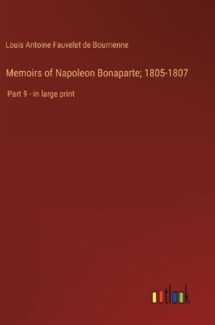 Cover of Memoirs of Napoleon Bonaparte; 1805-1807