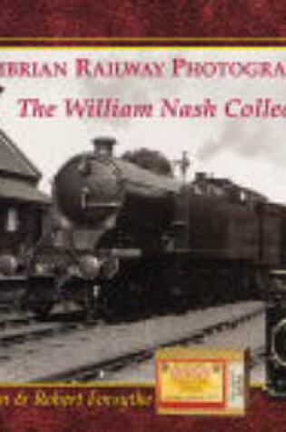 Cover of Cumbrian Railway Photographer, William Nash