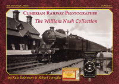 Book cover for Cumbrian Railway Photographer, William Nash