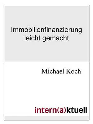 Book cover for Immobilienfinanzierung Leicht Gemacht