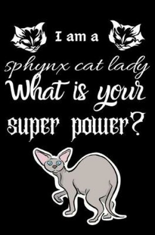 Cover of I am a sphynx cat lady What is your super power?