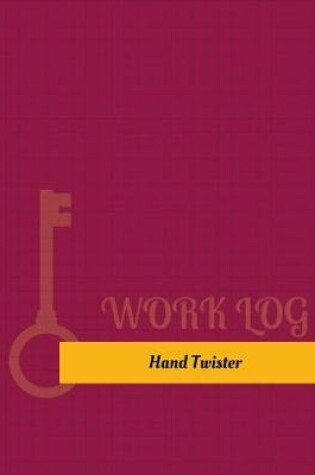 Cover of Hand Twister Work Log