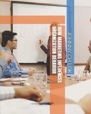 Book cover for How Marketing Influences Organization Behavior