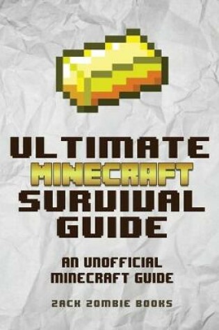 Cover of The Ultimate Minecraft Survival Guide