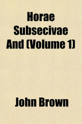 Cover of Horae Subsecivae and (Volume 1)