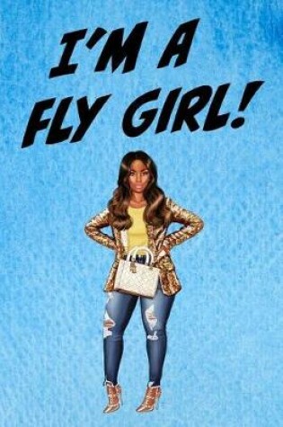 Cover of I'm a Fly Girl African American Woman Blue 6 X 9 100 Pages Dot Grid Journal Notebook