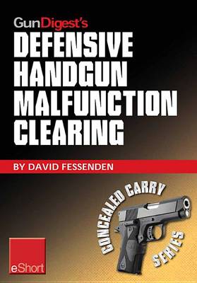 Cover of Gun Digest's Defensive Handgun Malfunction Clearing Eshort