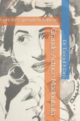 Cover of Grande Actrice Madhubala